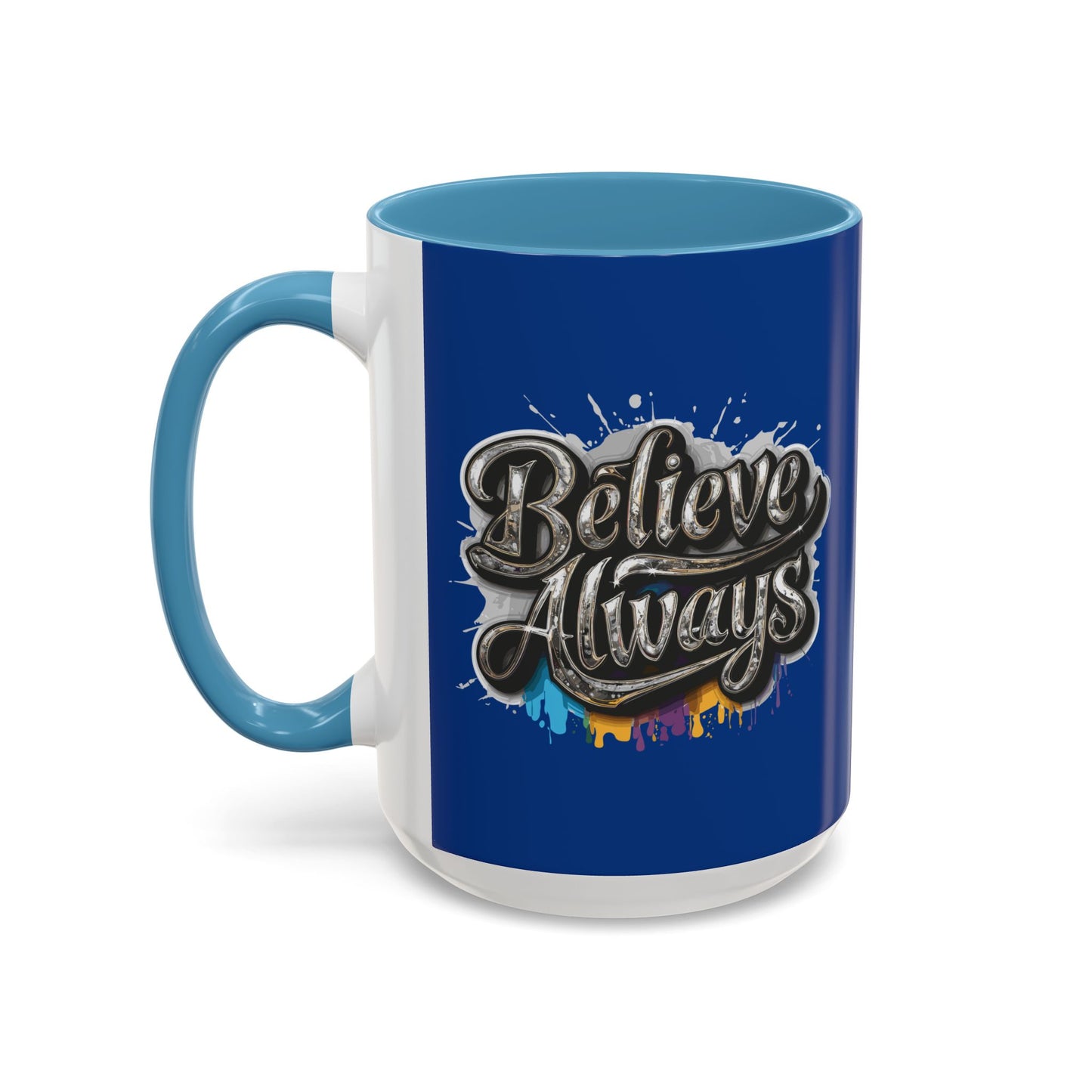 Believe Always Accent Coffee Mug (11, 15oz)