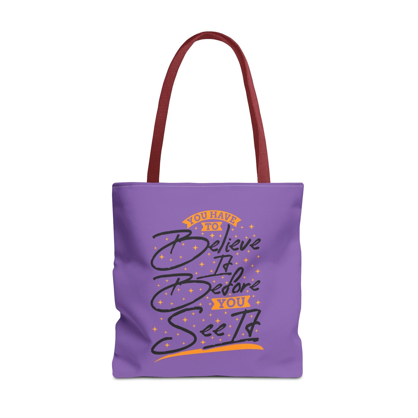You Have To Believe It Before You See It Tote Bag (AOP)