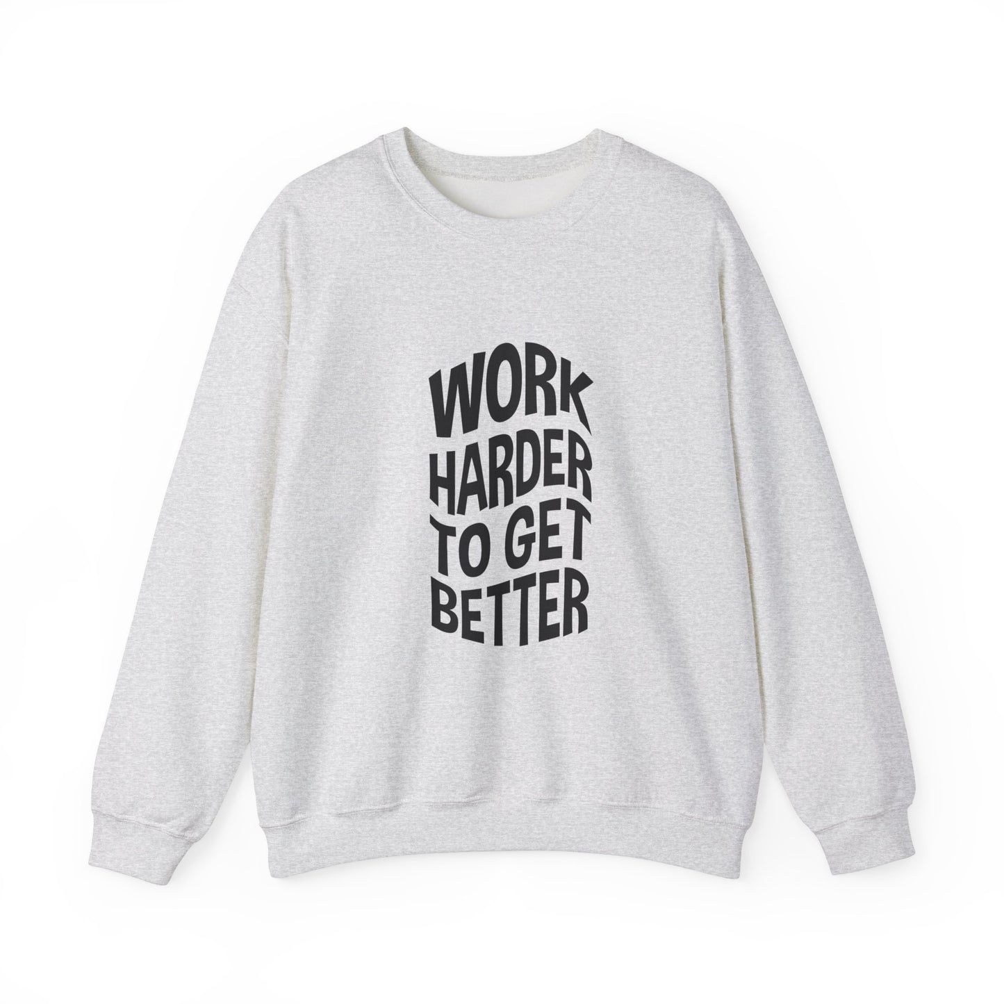 Work Harder To Get Better Unisex Heavy Blend™ Crewneck Sweatshirt