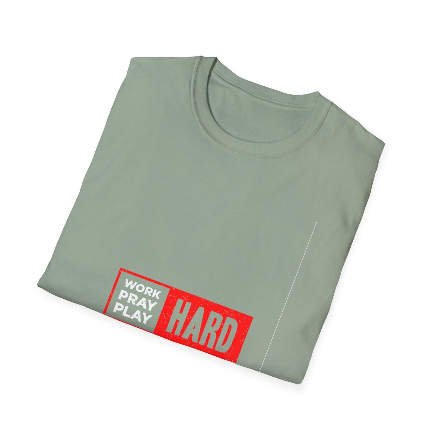 Work Hard Pray Hard Play Hard Unisex Softstyle T-Shirt