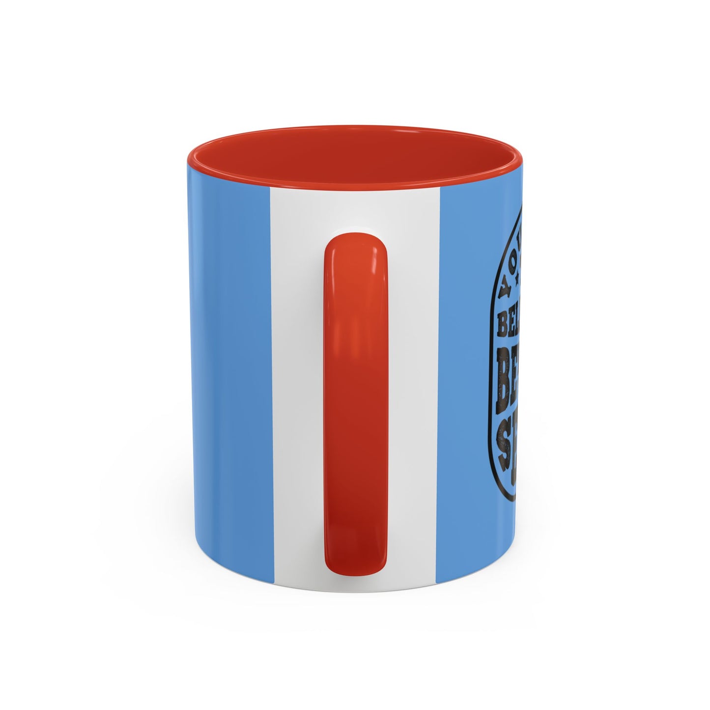 You Have To Believe It Before You See It Accent Coffee Mug (11, 15oz)