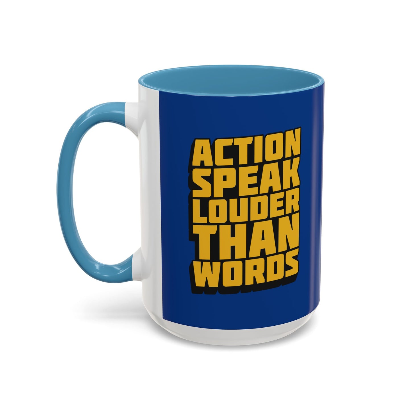 Action Speak Louder Than Words Accent Coffee Mug (11, 15oz)