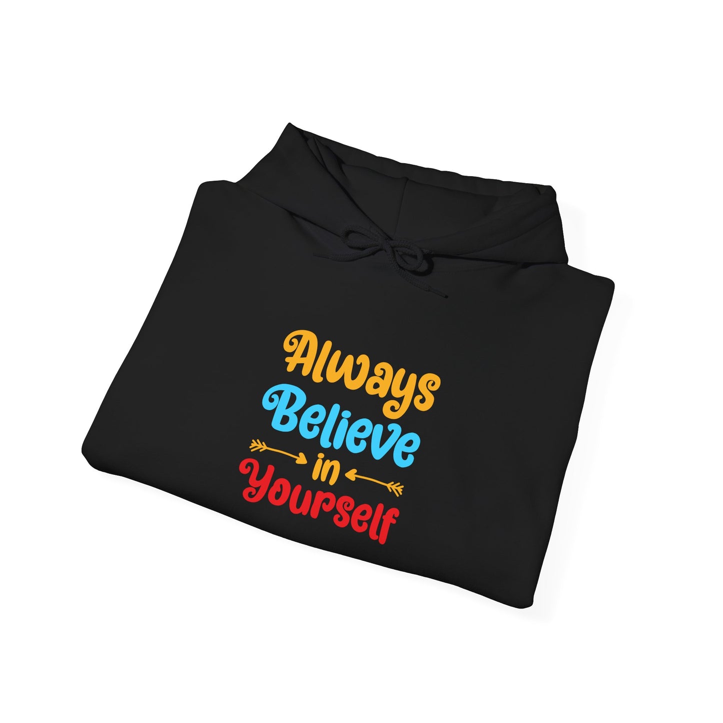 Always Believe In Yourself Unisex Heavy Blend™ Hooded Sweatshirt