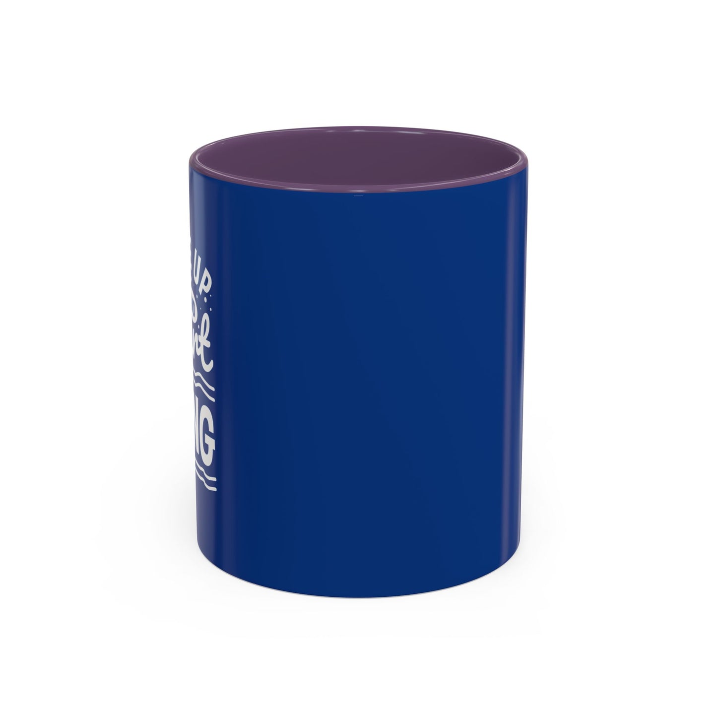 Wake Up And Start Doing Accent Coffee Mug (11, 15oz)