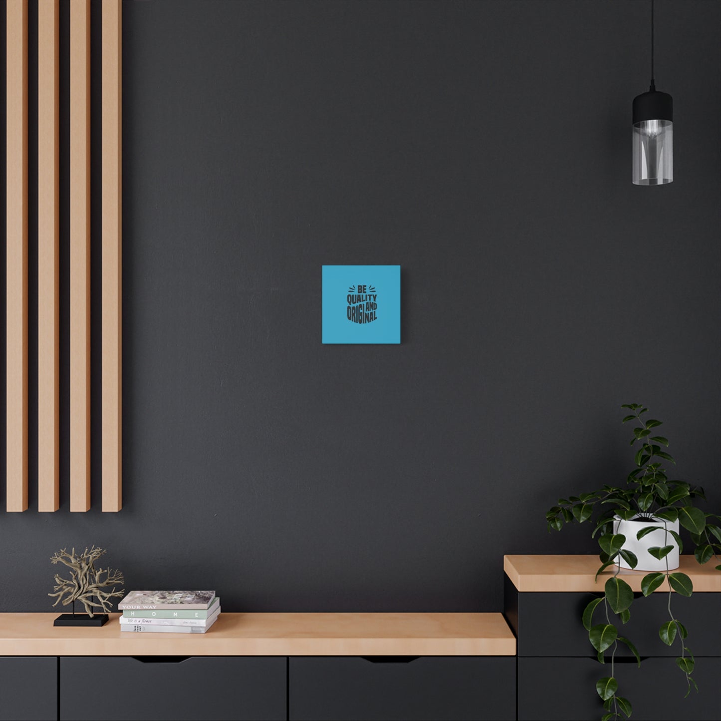Be Quality And Original Matte Canvas, Stretched, 1.25"