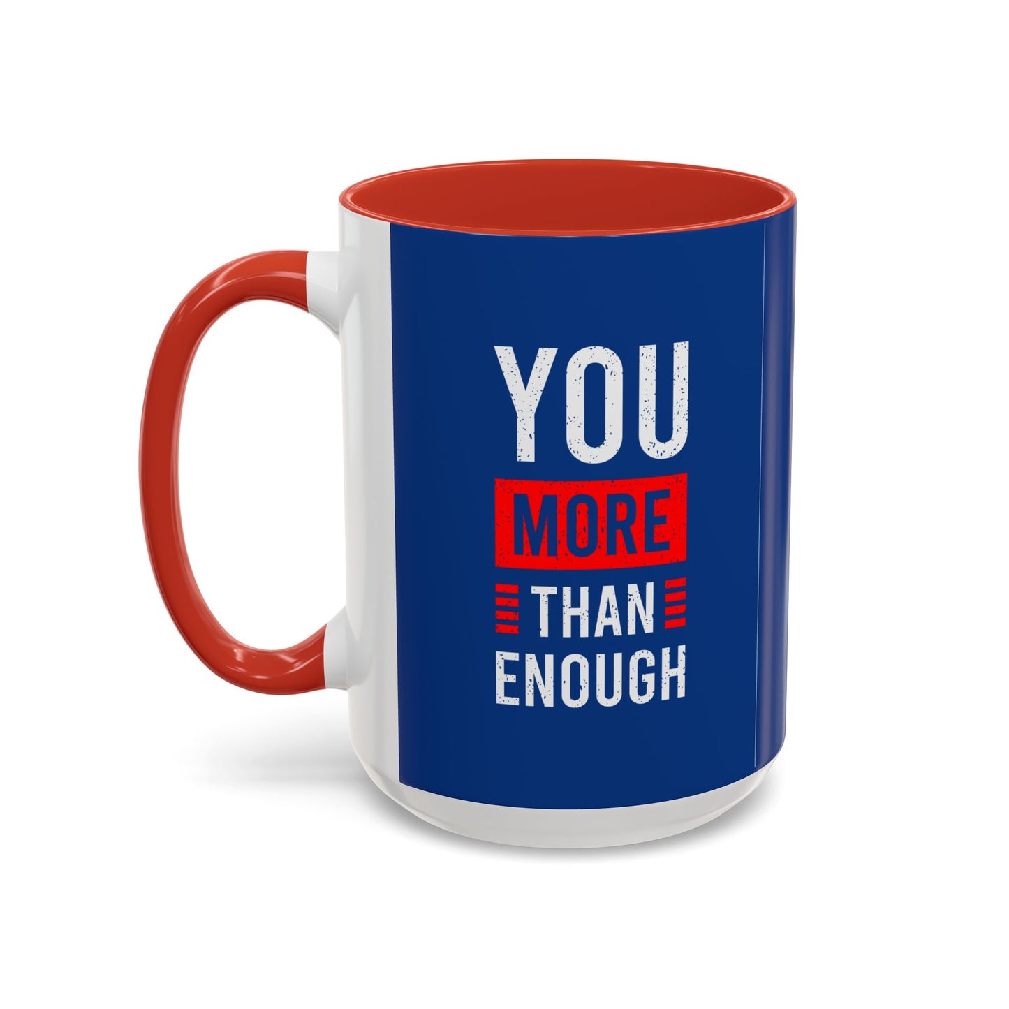 You More Than Enough Accent Coffee Mug (11, 15oz)