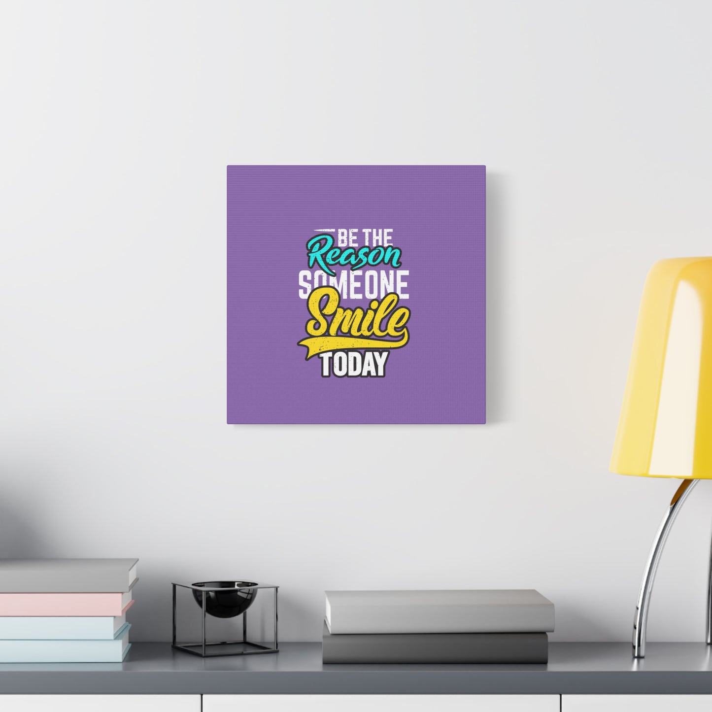 Be The Reason Someone Smile Today Matte Canvas, Stretched, 1.25"