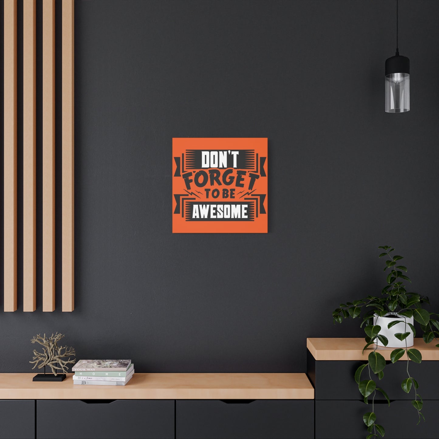 Don't Forget To Be Awesome Matte Canvas, Stretched, 1.25"