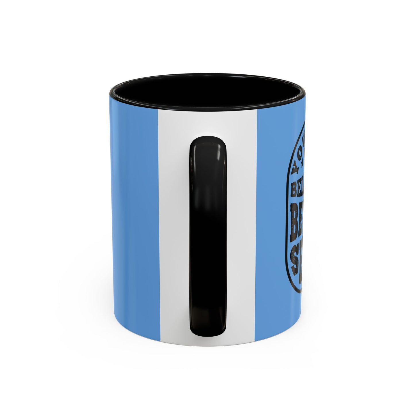 You Have To Believe It Before You See It Accent Coffee Mug (11, 15oz)