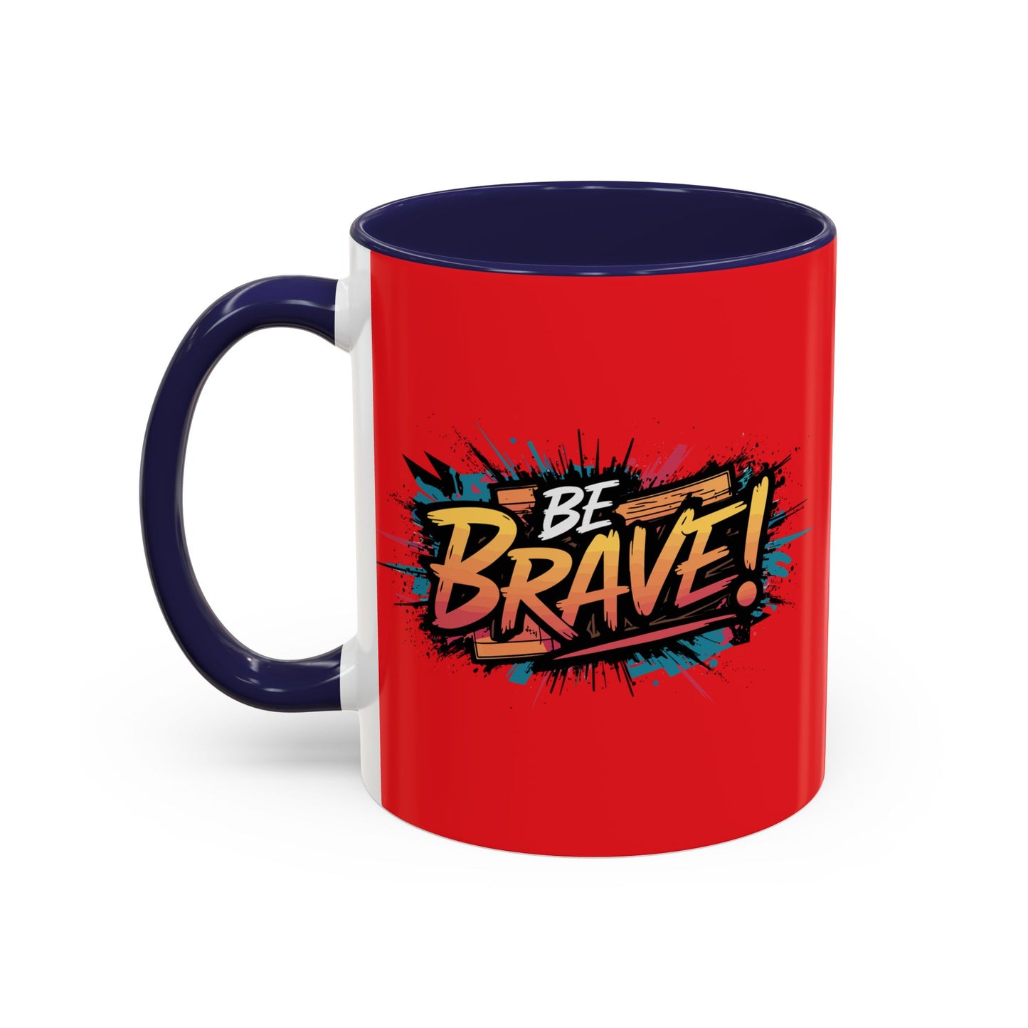 Be Brave!Be Brave! Accent Coffee Mug (11, 15oz)