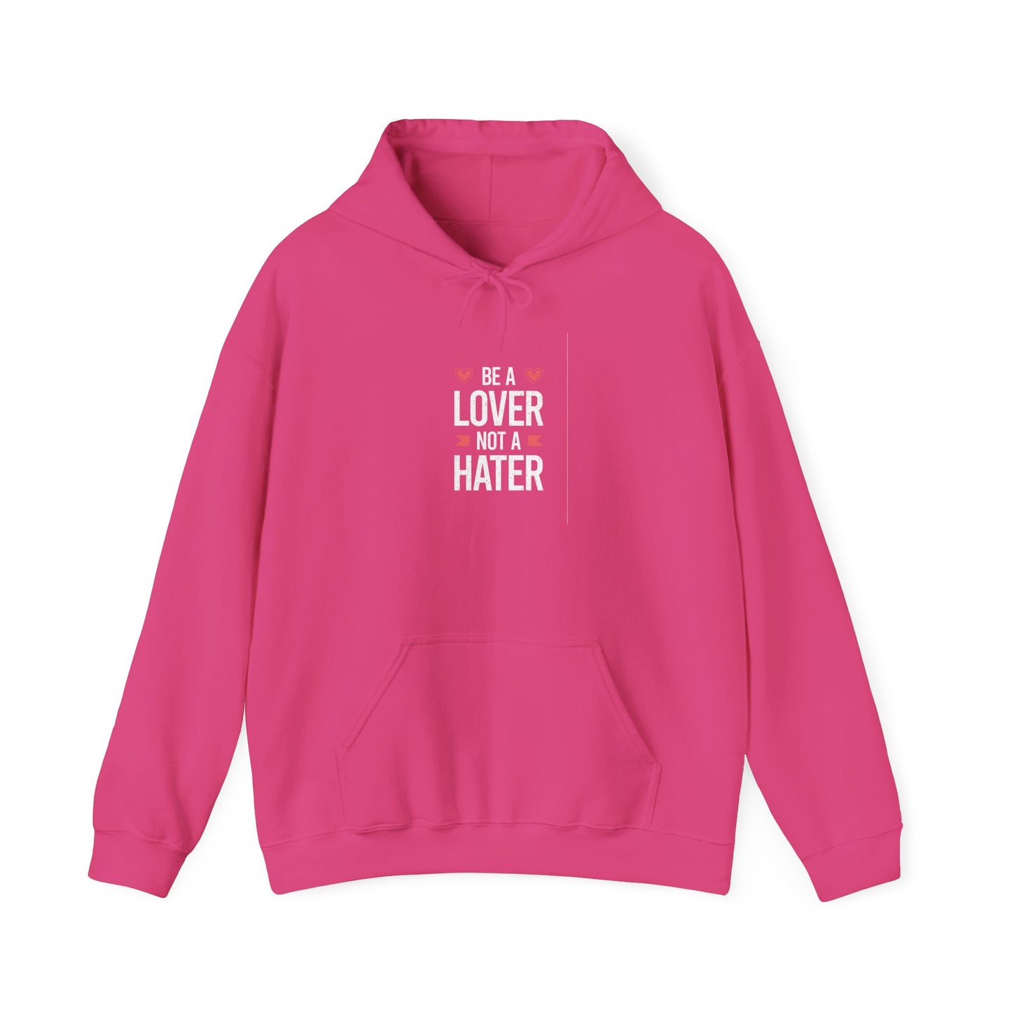 Be A Lover Not A Hater Unisex Heavy Blend™ Hooded Sweatshirt