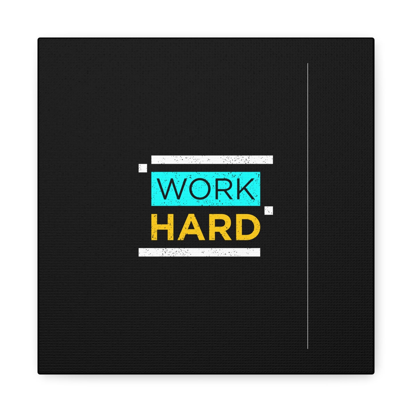 Work Hard Matte Canvas, Stretched, 1.25"