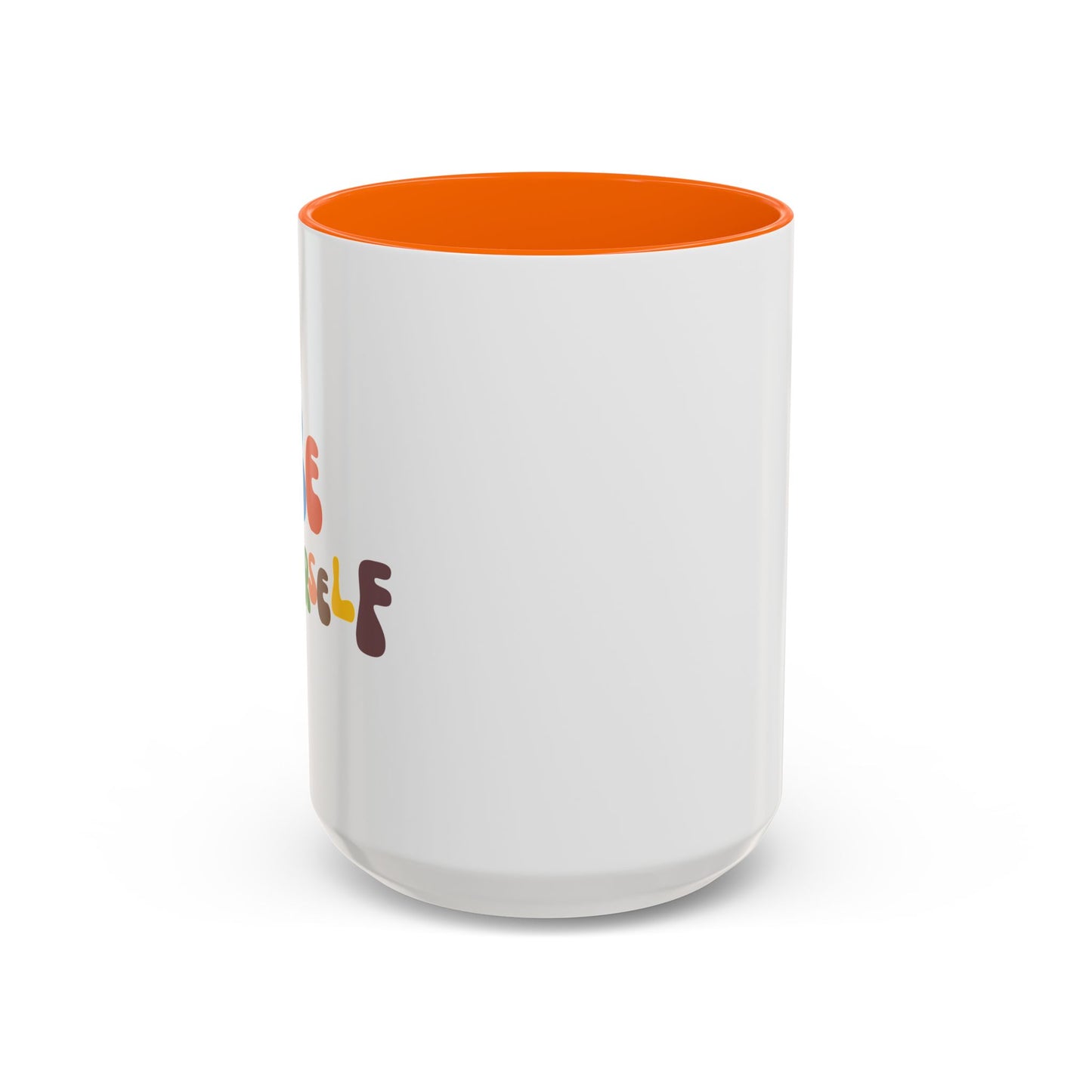 Be Yourself Accent Coffee Mug (11, 15oz)