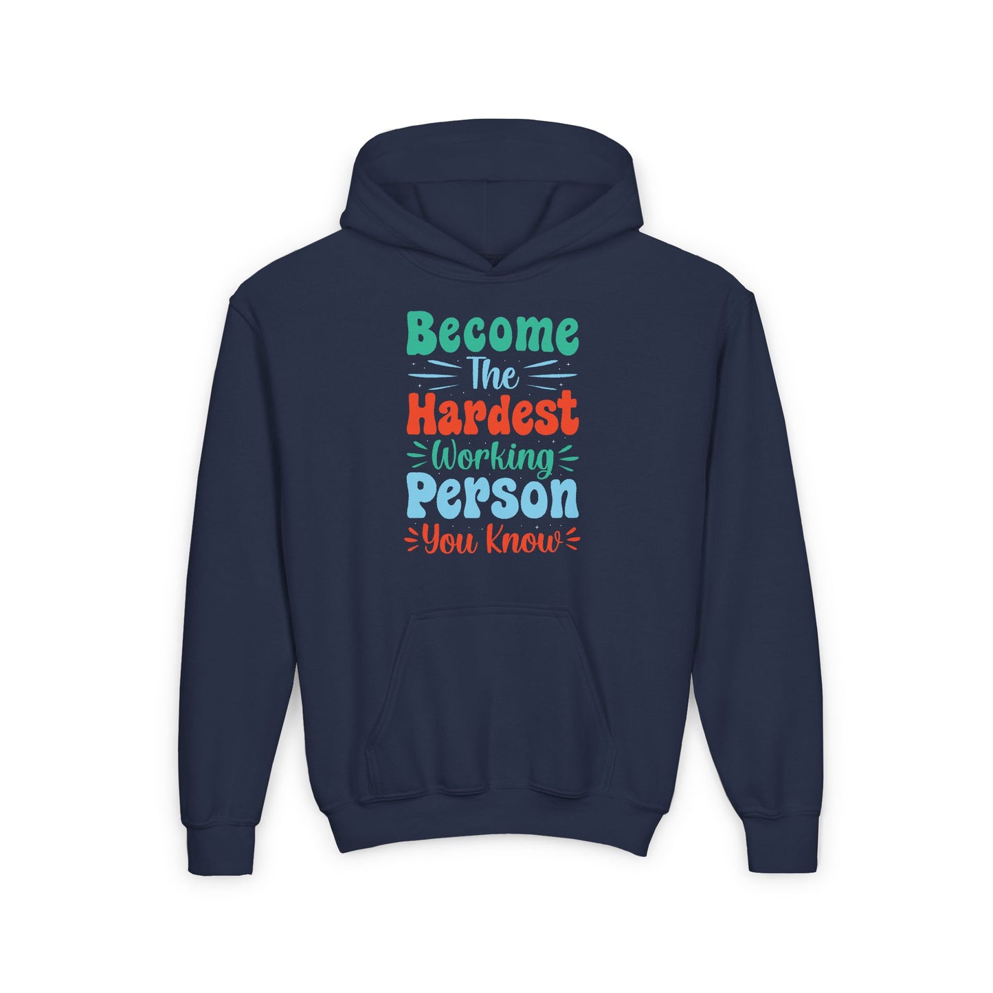Become The Hardest Working Person You Known Youth Heavy Blend Hooded Sweatshirt