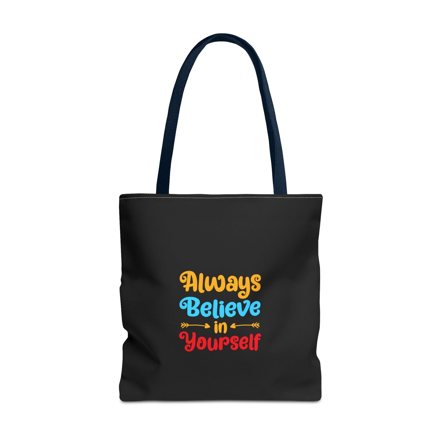 Always Believe In Yourself Tote Bag (AOP)