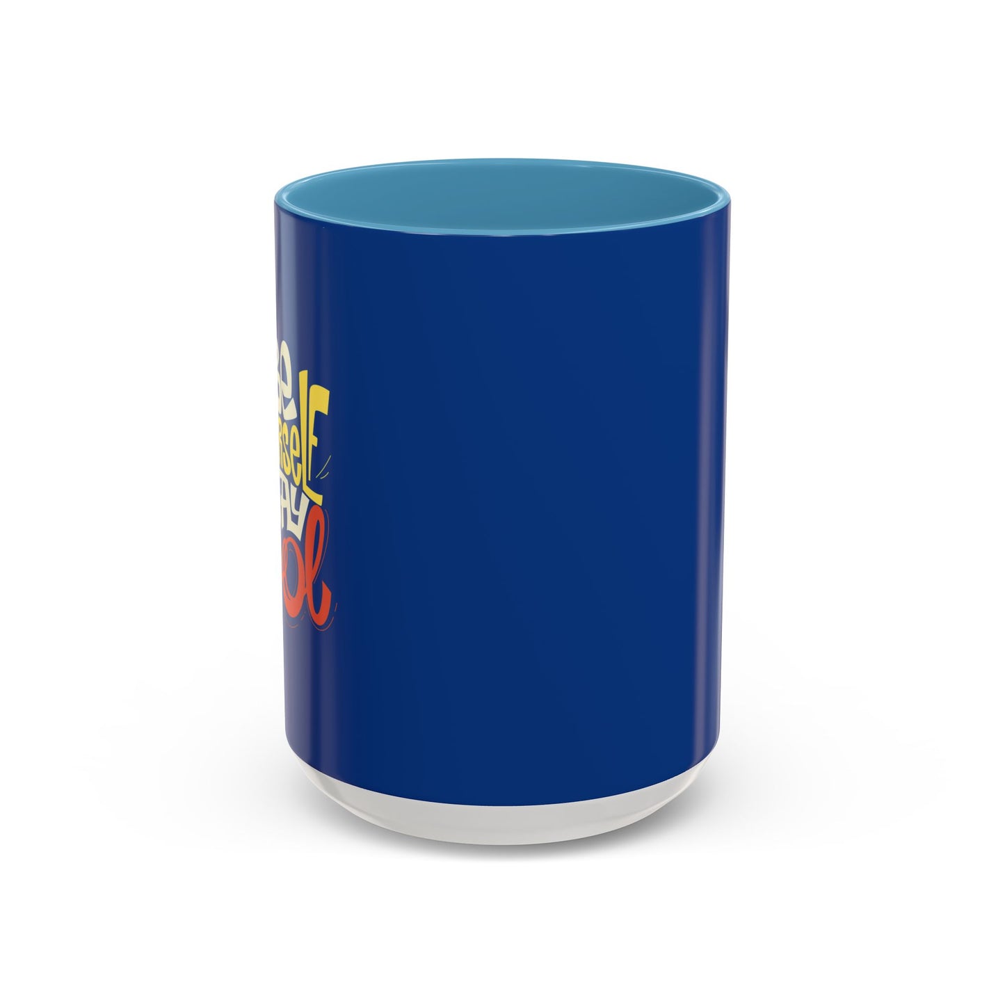 Be Yourself Stay Cool Accent Coffee Mug (11, 15oz)
