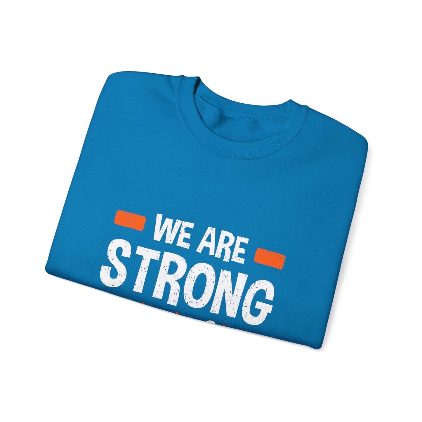 We Are Strong Together Unisex Heavy Blend™ Crewneck Sweatshirt