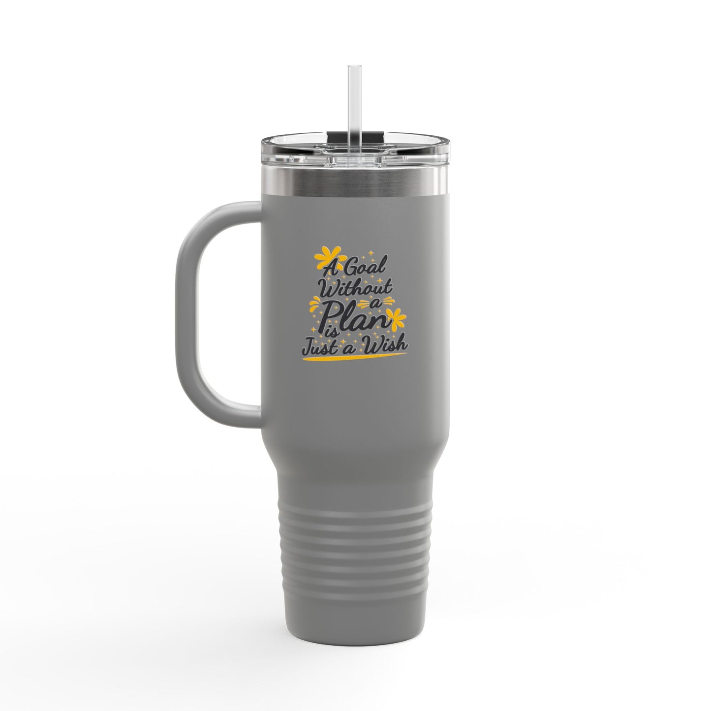 A Goal Without A Plan Is Just A Wish Insulated Travel Mug, 40oz