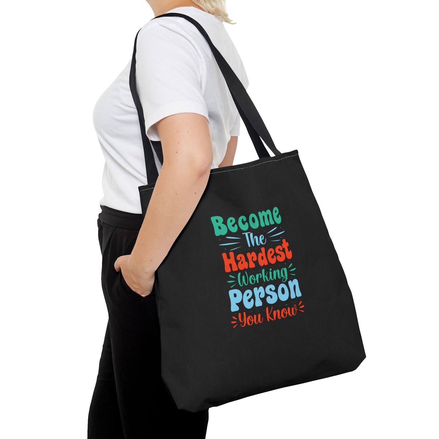 Become The Hardest Working Person You Known Tote Bag (AOP)