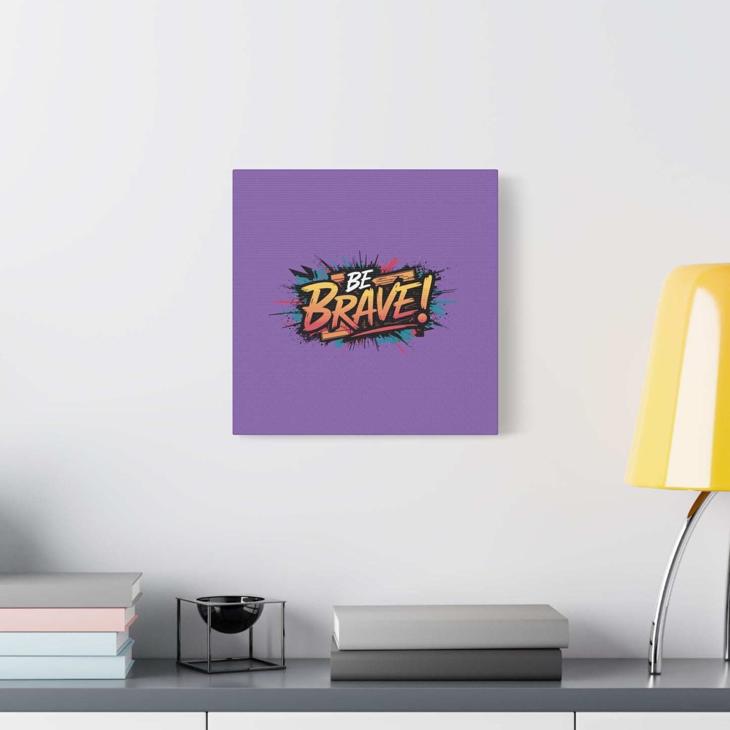 Be Brave! Matte Canvas, Stretched, 1.25"