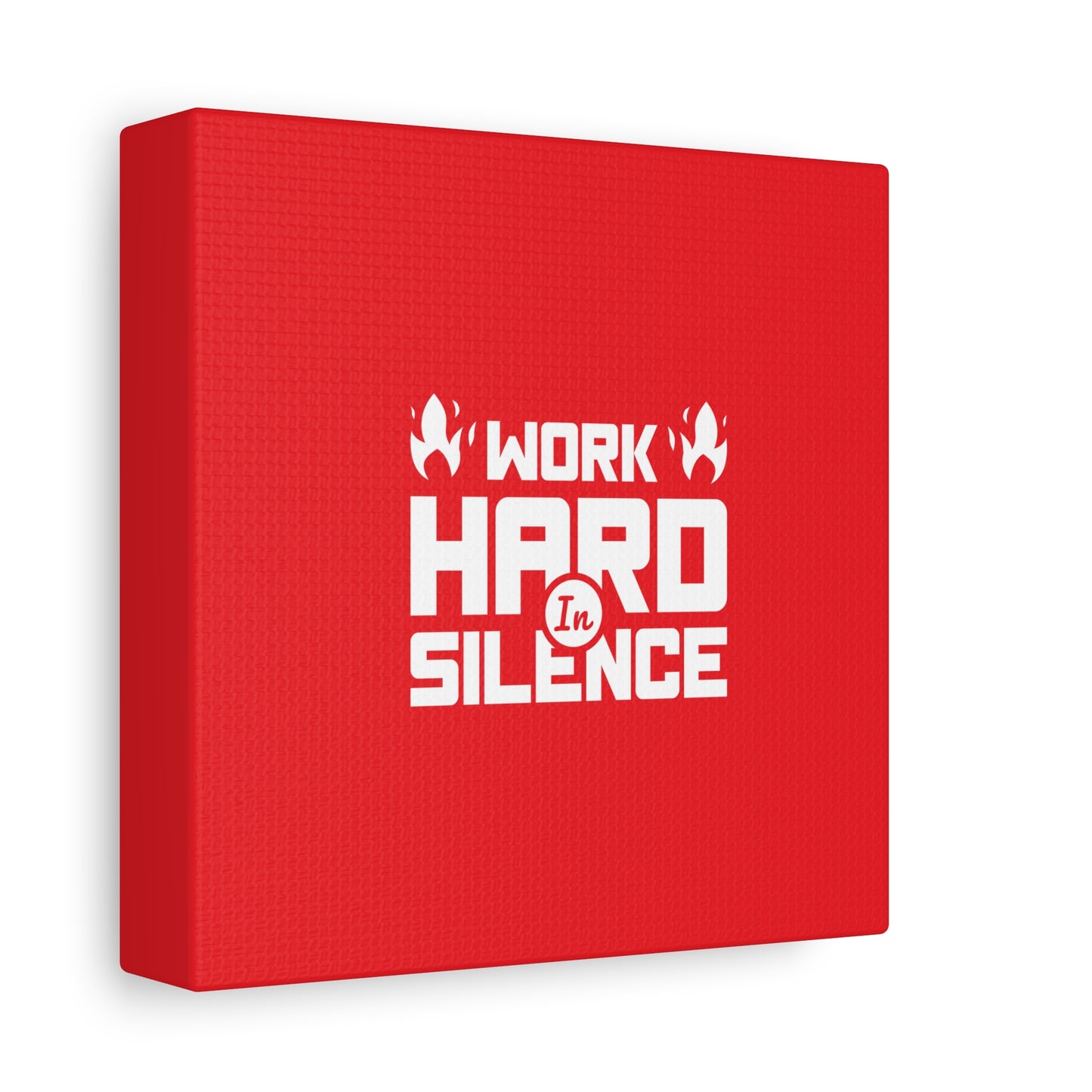 Work Hard In Silence Matte Canvas, Stretched, 1.25"