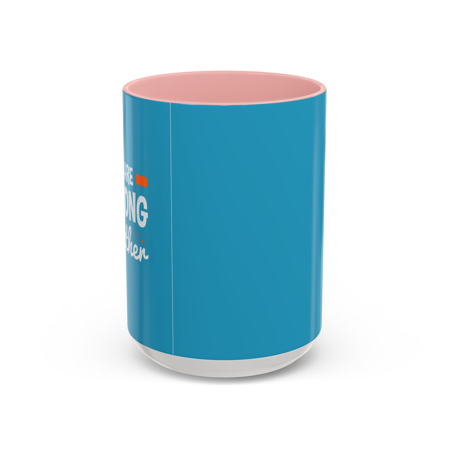 We Are Strong Together Accent Coffee Mug (11, 15oz)