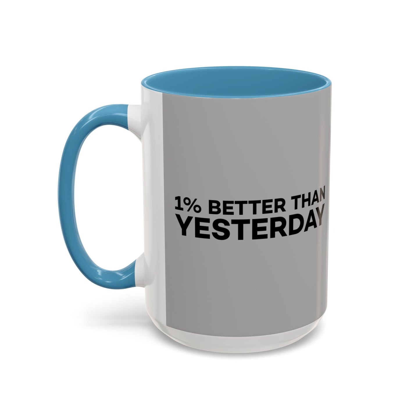 1% Better Than Yesterday Accent Coffee Mug (11, 15oz)