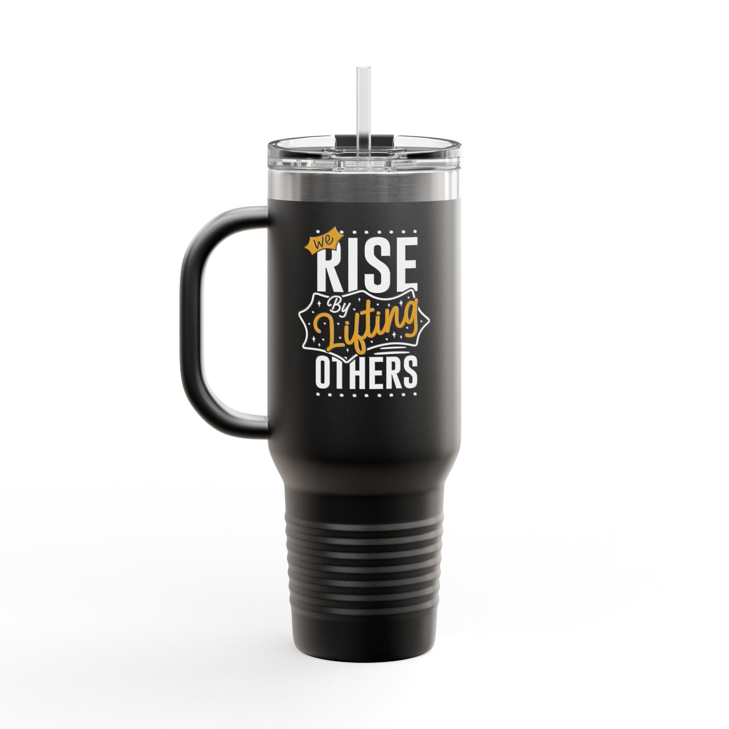 We Rise By Lifting Others Insulated Travel Mug, 40oz