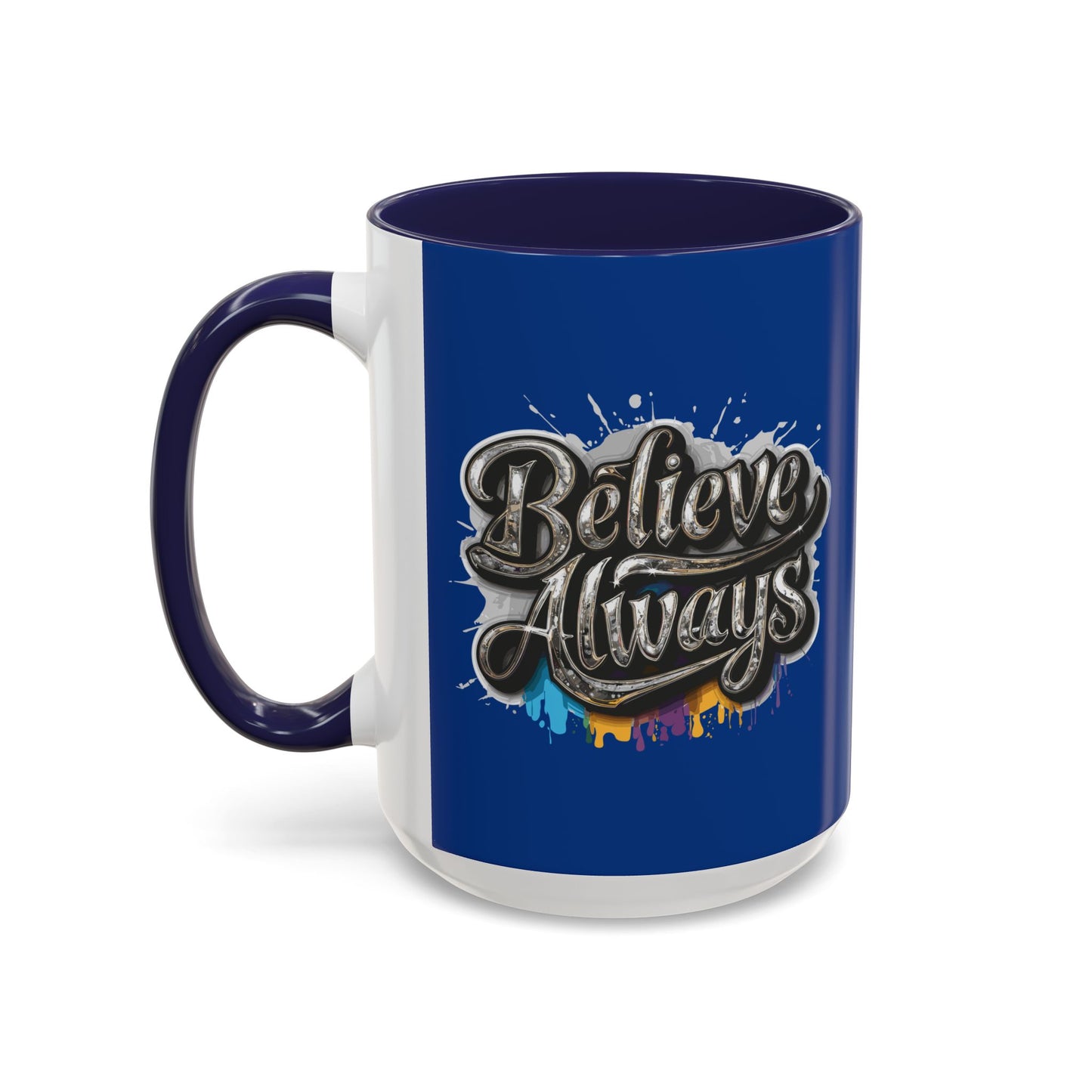 Believe Always Accent Coffee Mug (11, 15oz)