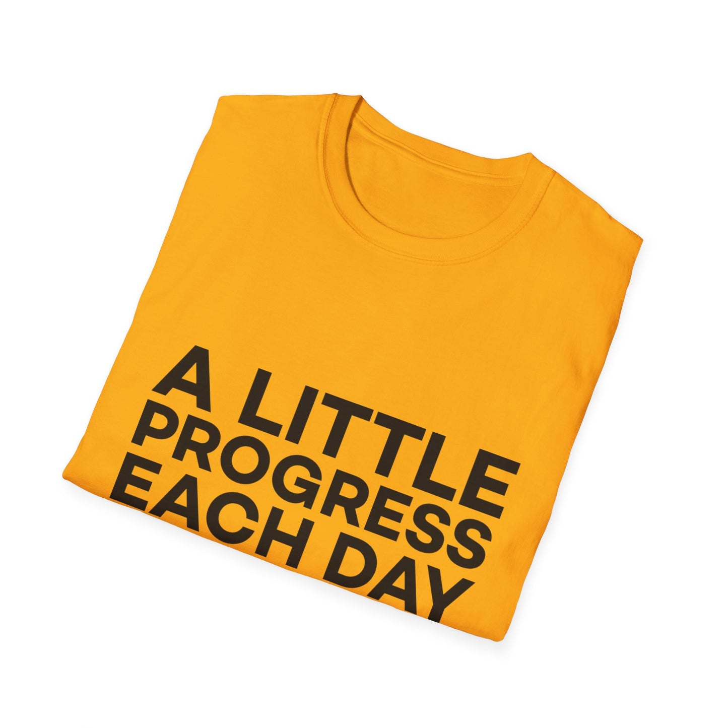 A Little Progress Each Day Adds Up To Big Results! Unisex Softstyle T-Shirt