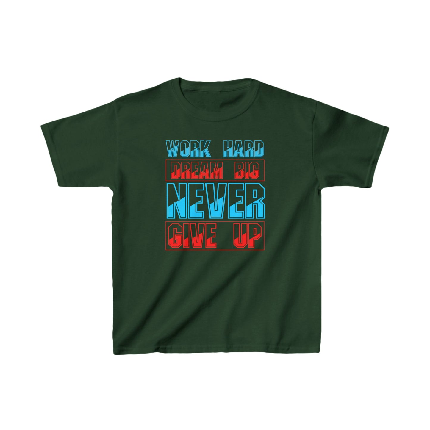 Work Hard Dream Big Never Give Up Kids Heavy Cotton™ Tee