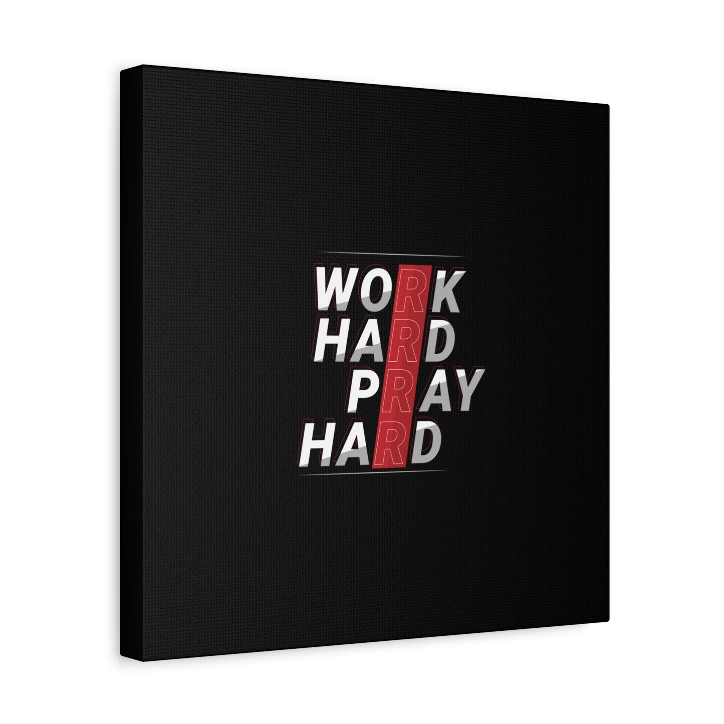 Work Hard Pray Hard Matte Canvas, Stretched, 1.25"