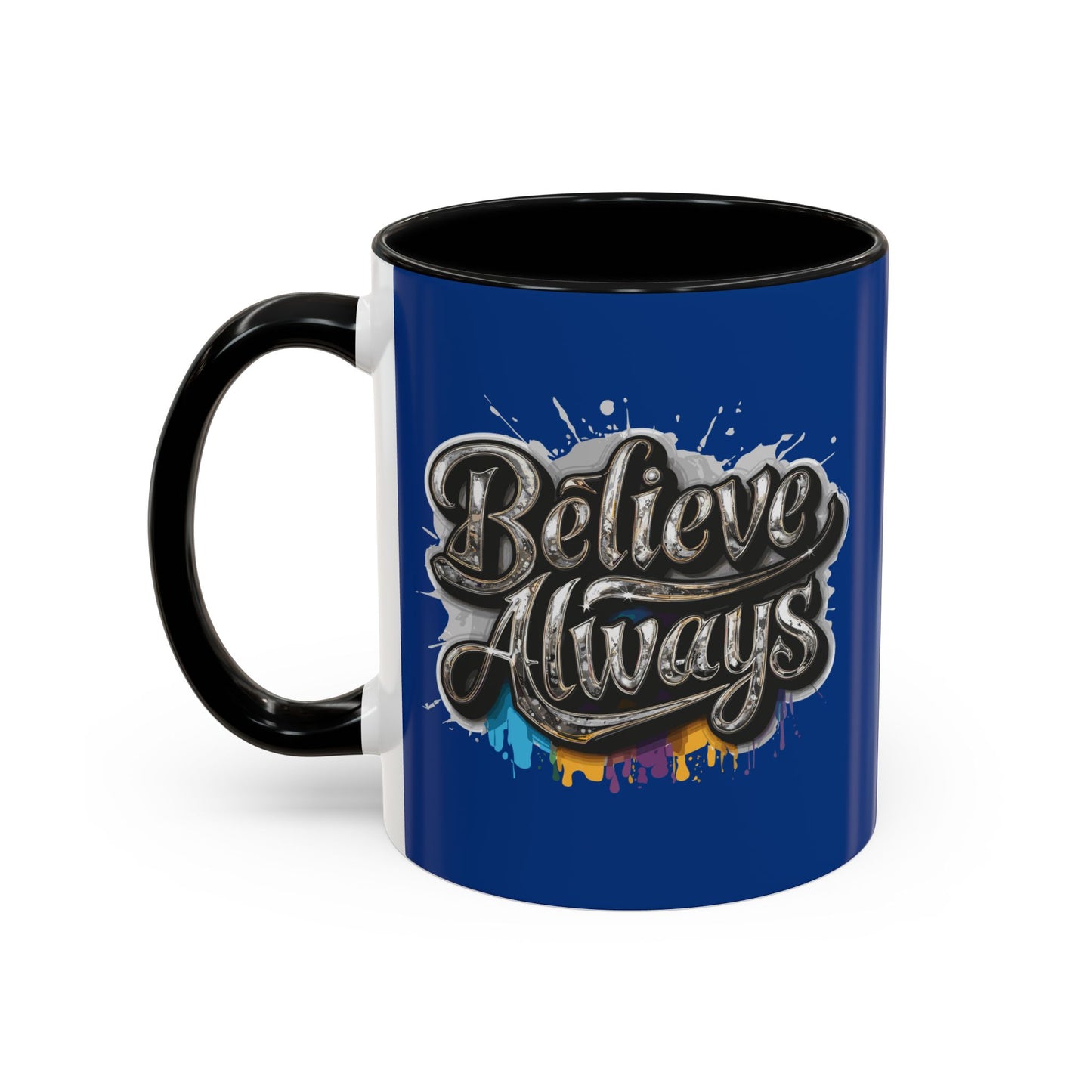 Believe Always Accent Coffee Mug (11, 15oz)