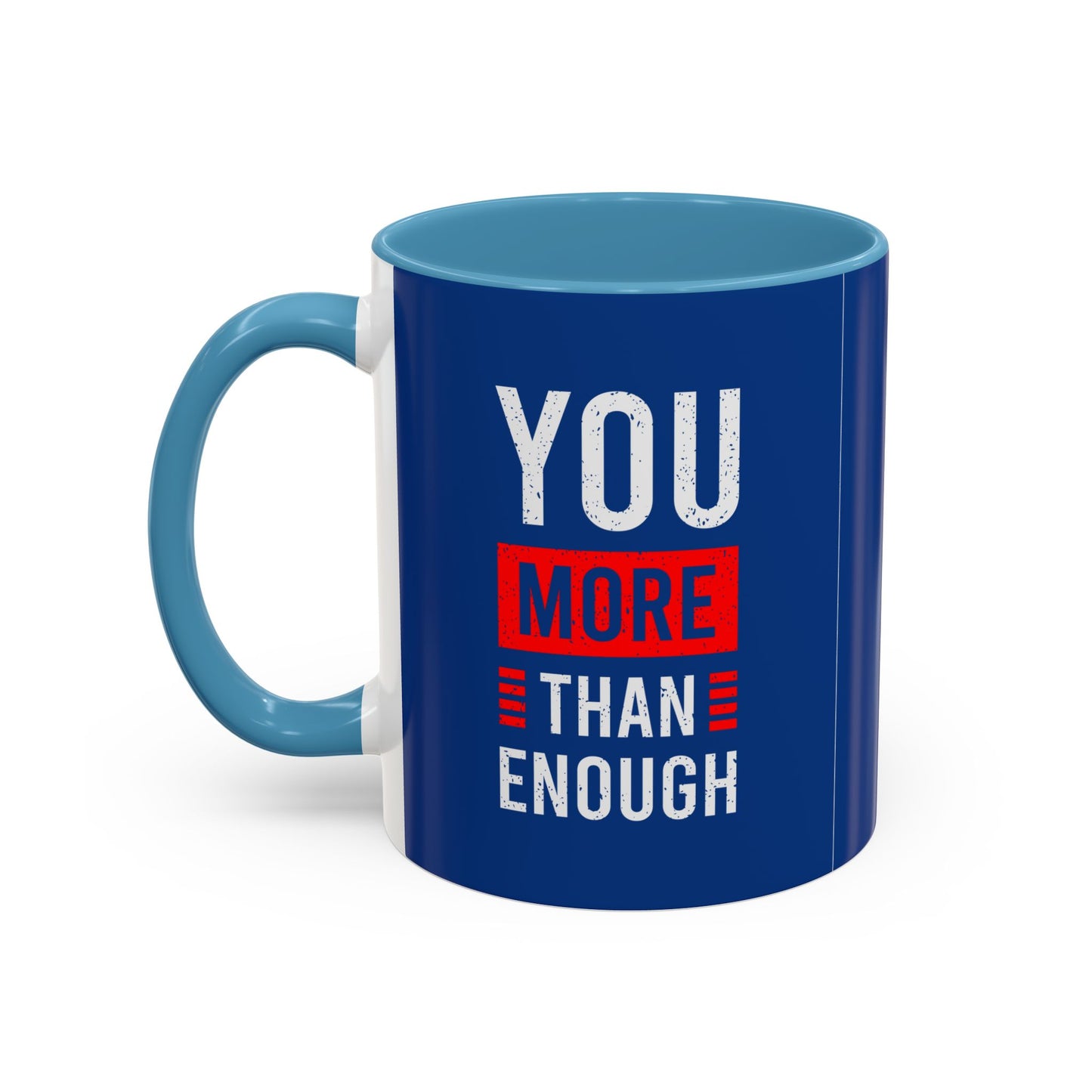 You More Than Enough Accent Coffee Mug (11, 15oz)