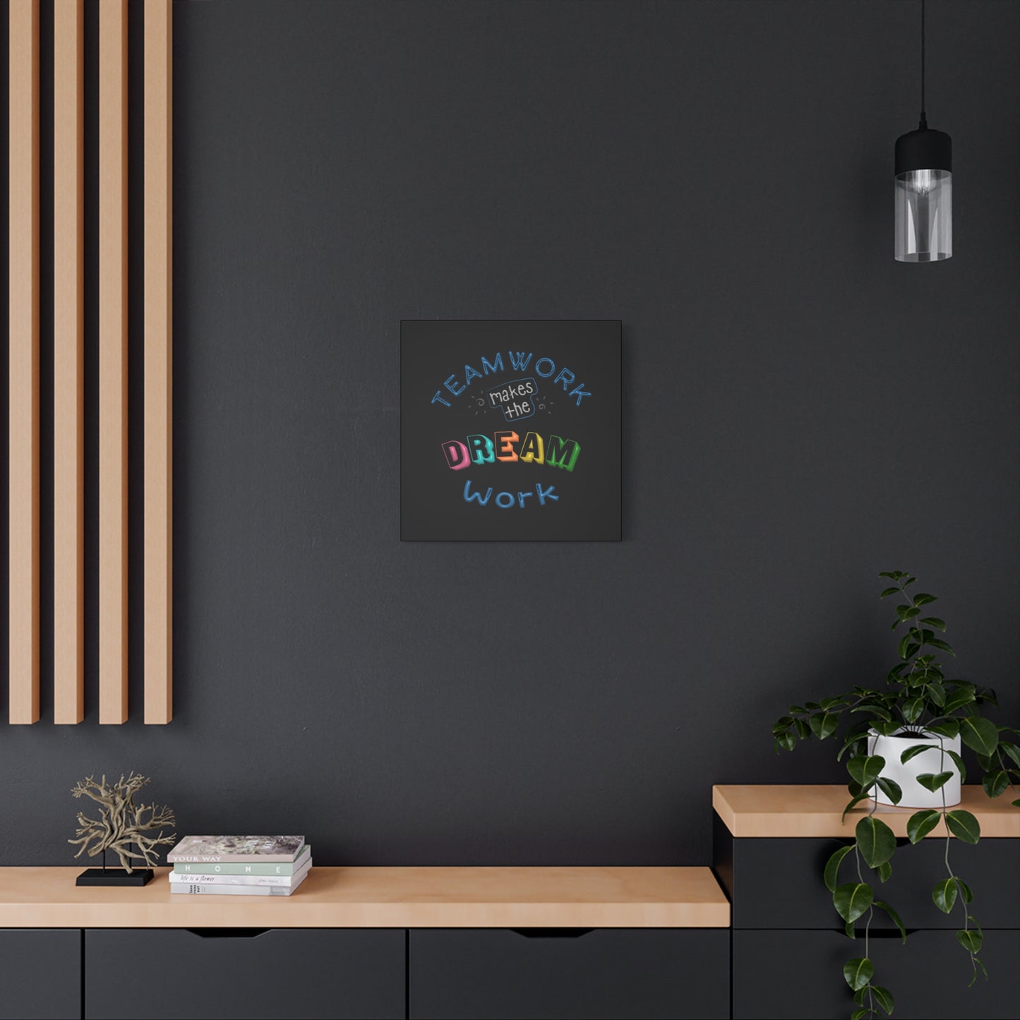 Team Work Makes The Dream Work Matte Canvas, Stretched, 1.25"