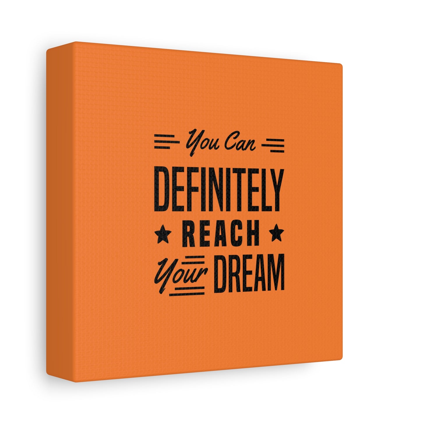 You Can Definitely Reach Your Dream Matte Canvas, Stretched, 1.25"