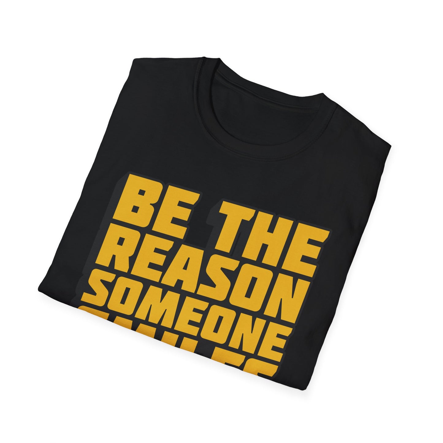 Be The Reason Someone Smiles Today Unisex Softstyle T-Shirt