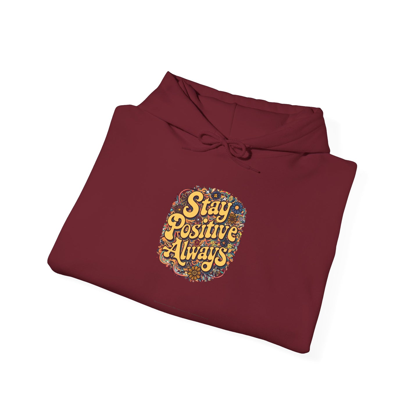 Stay Positive Always Unisex Heavy Blend™ Hooded Sweatshirt