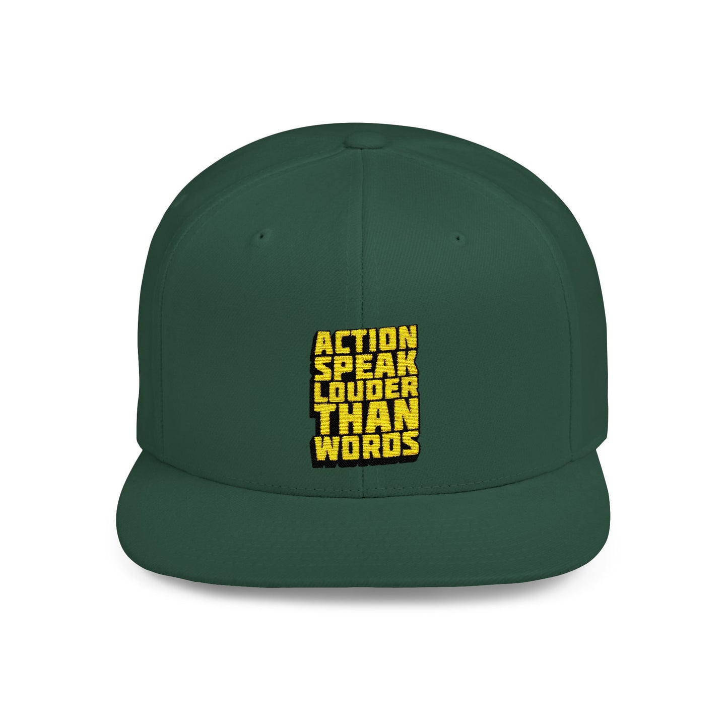 Action Speak Louder Than Words Flat Bill Snapback
