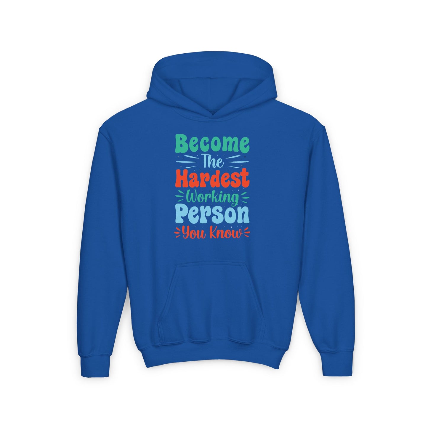 Become The Hardest Working Person You Known Youth Heavy Blend Hooded Sweatshirt