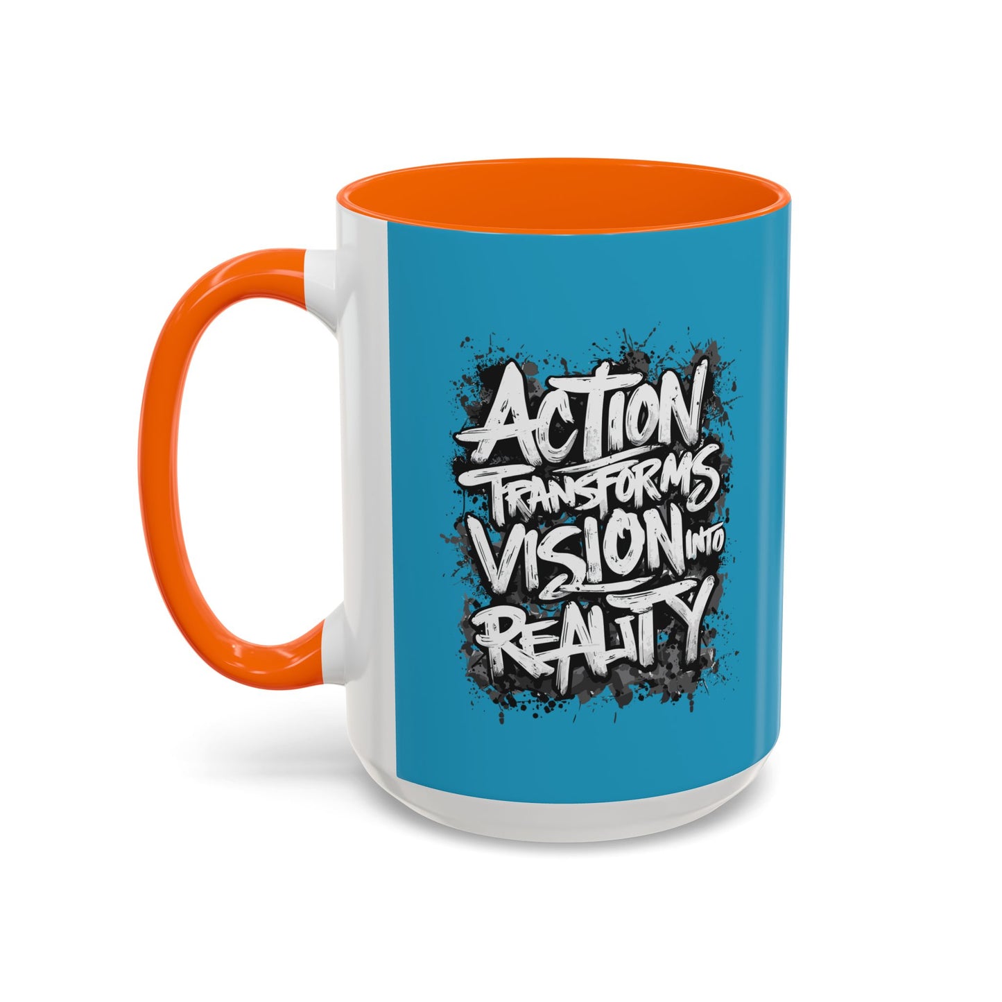 Action Transforms Vision Into Reality Accent Coffee Mug (11, 15oz)