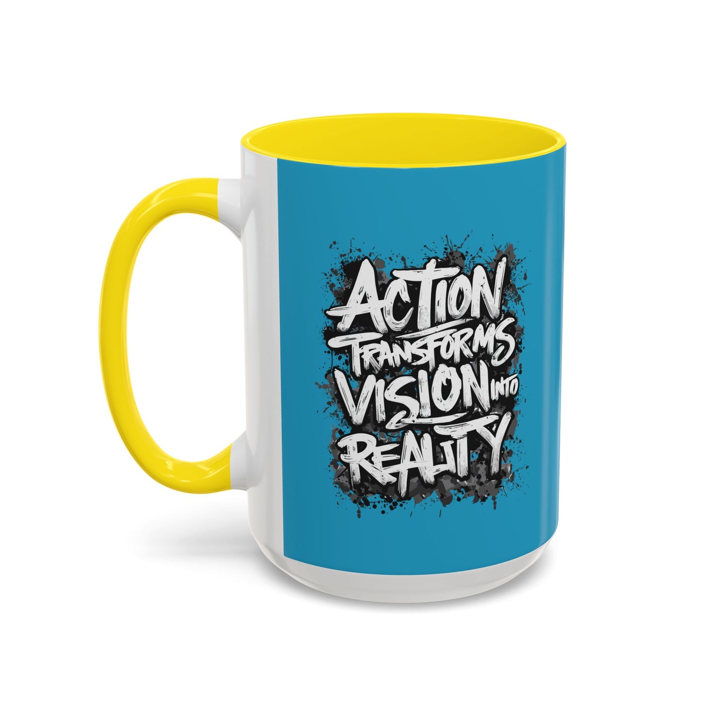 Action Transforms Vision Into Reality Accent Coffee Mug (11, 15oz)