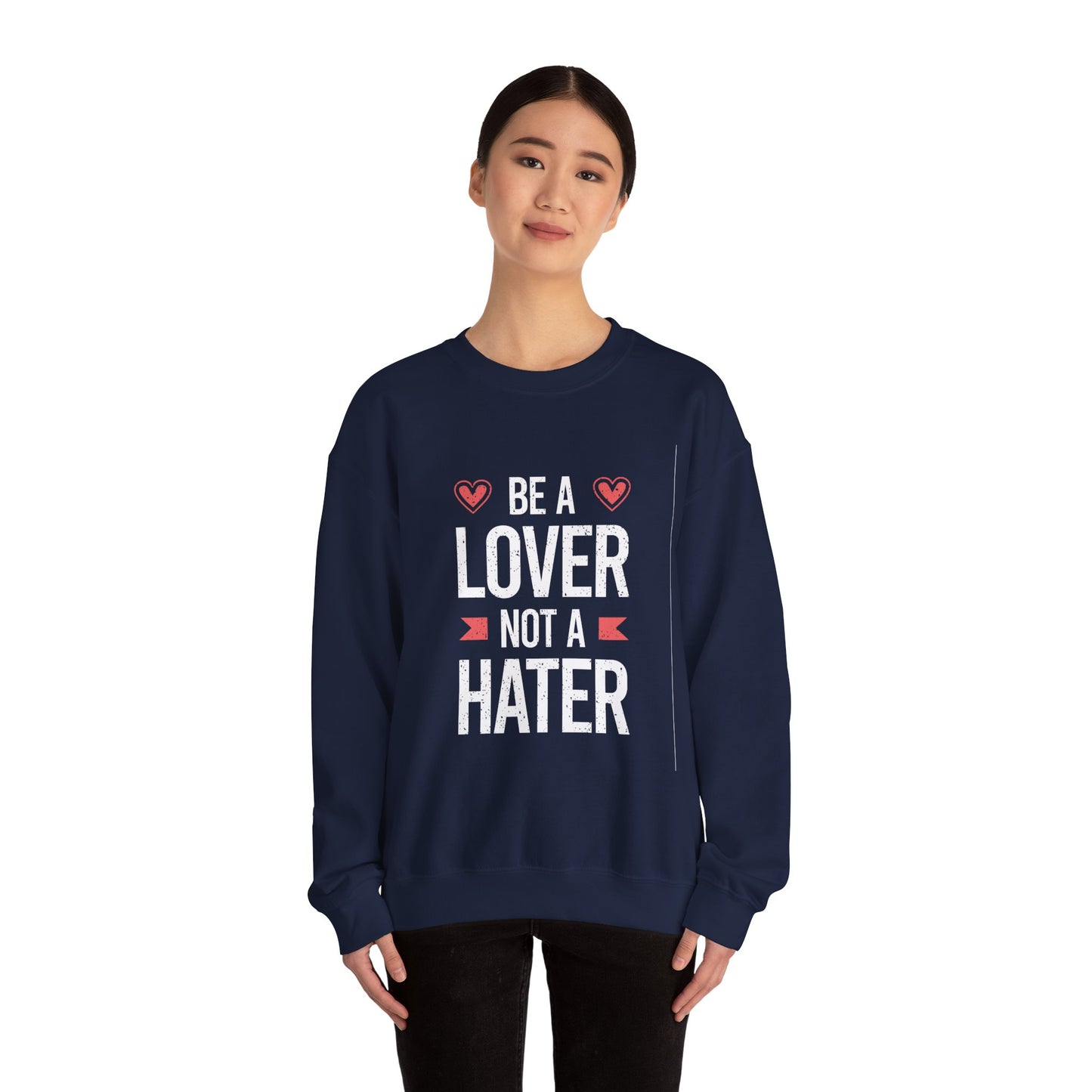 Be A Lover Not A Hater Unisex Heavy Blend™ Crewneck Sweatshirt