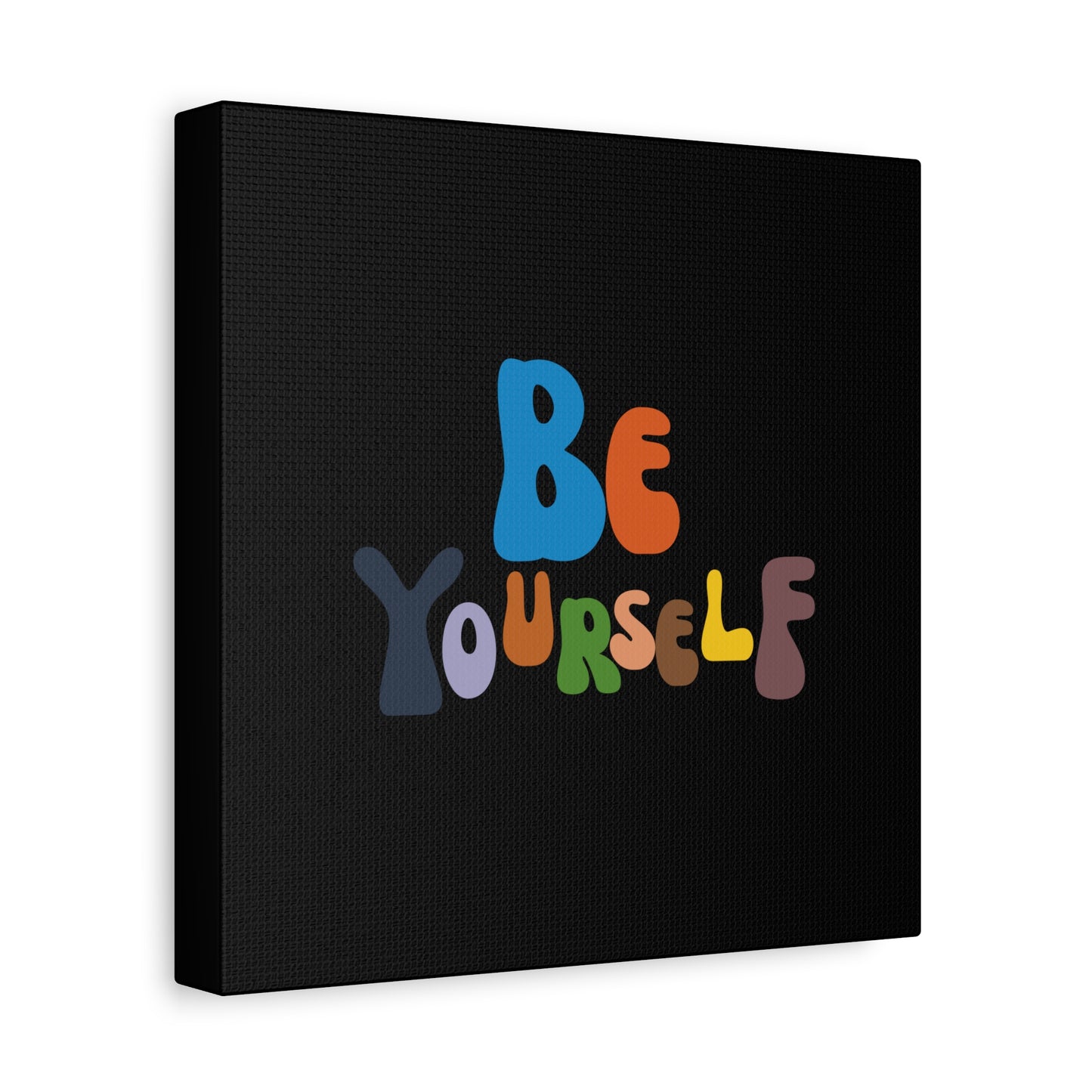 Be Yourself Matte Canvas, Stretched, 1.25"