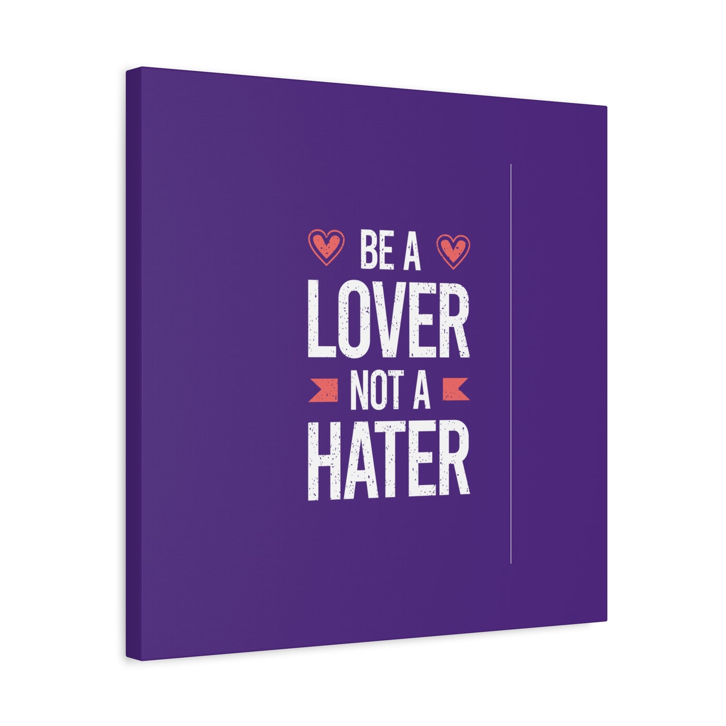 Be A Lover Not A Hater Matte Canvas, Stretched, 1.25"