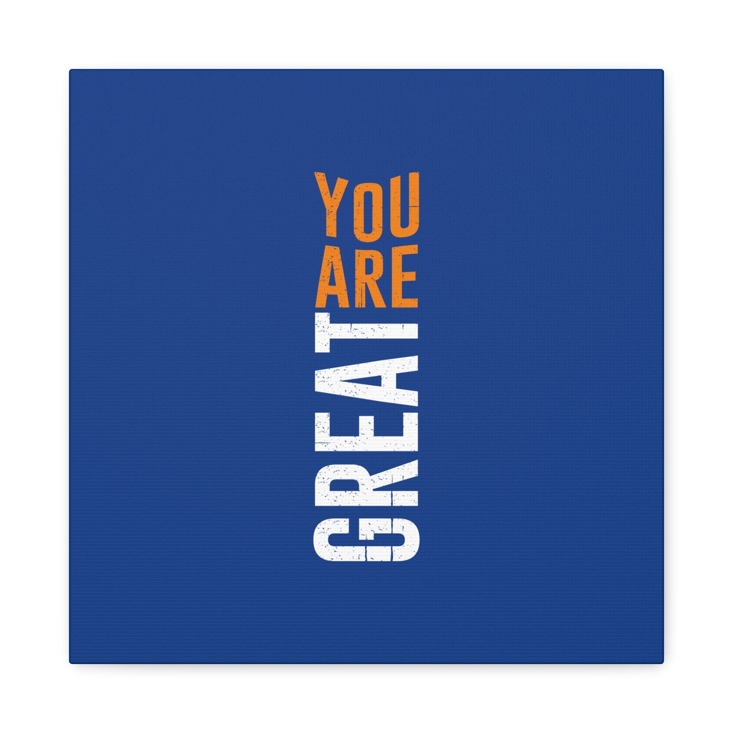You Are Great Matte Canvas, Stretched, 1.25"