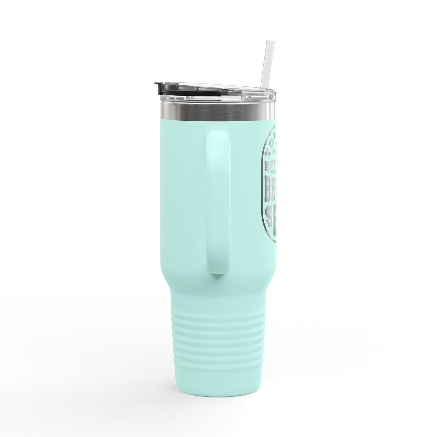 You Have To Believe It Before You See It Insulated Travel Mug, 40oz