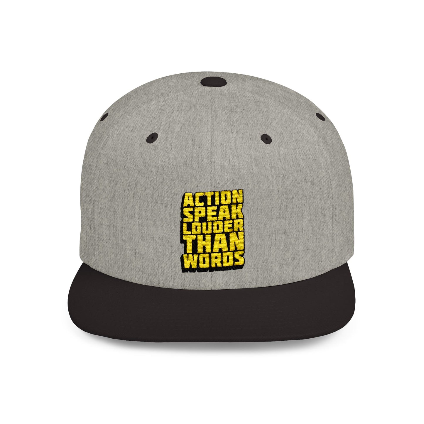 Action Speak Louder Than Words Flat Bill Snapback