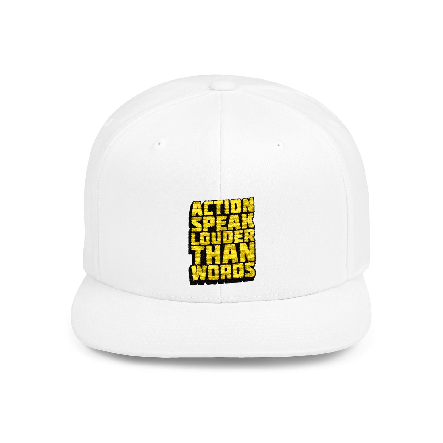 Action Speak Louder Than Words Flat Bill Snapback