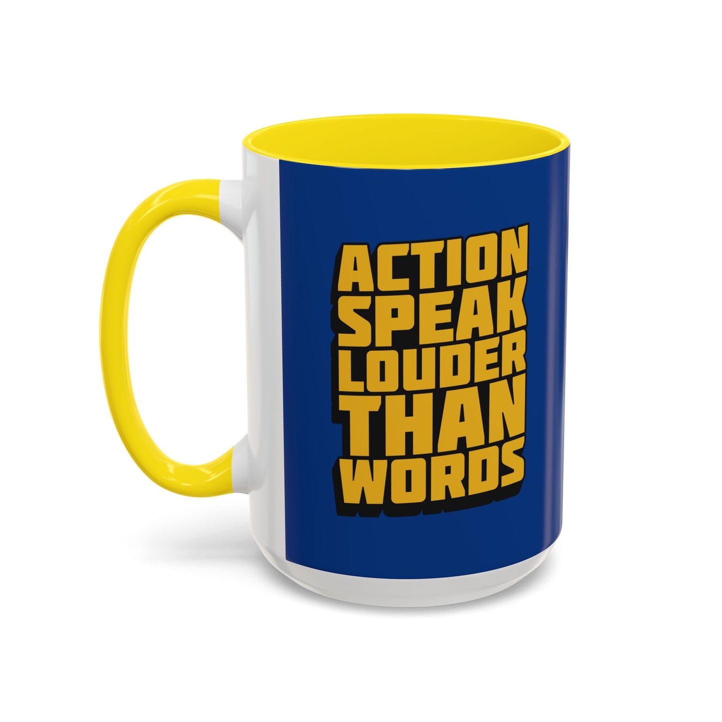 Action Speak Louder Than Words Accent Coffee Mug (11, 15oz)